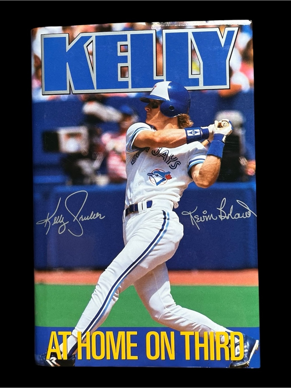 Autographed Copy of Kelly: At Home on Third  Baseball Book Kelly Gruber Jays